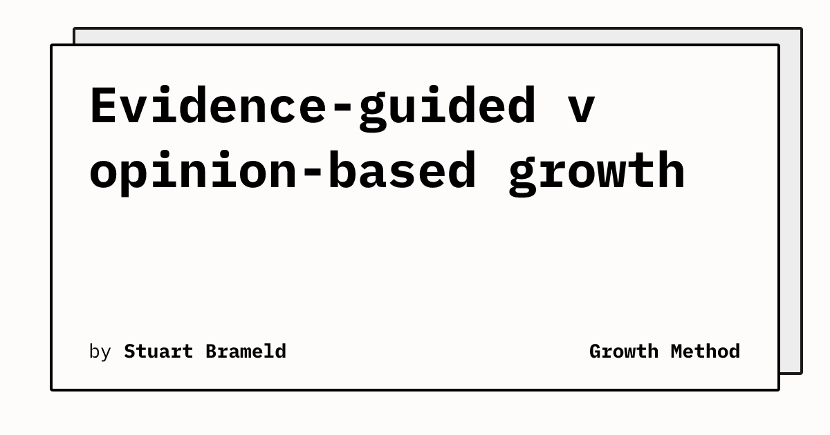 Evidence-guided v opinion-based growth | Growth Method